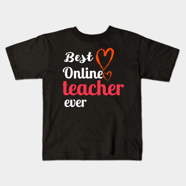 Best online teacher ever online teaching Kids T-Shirt by G-DesignerXxX